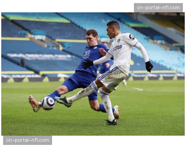 切尔西2-2战平利兹联，控球占优但进攻效率低下导致失分